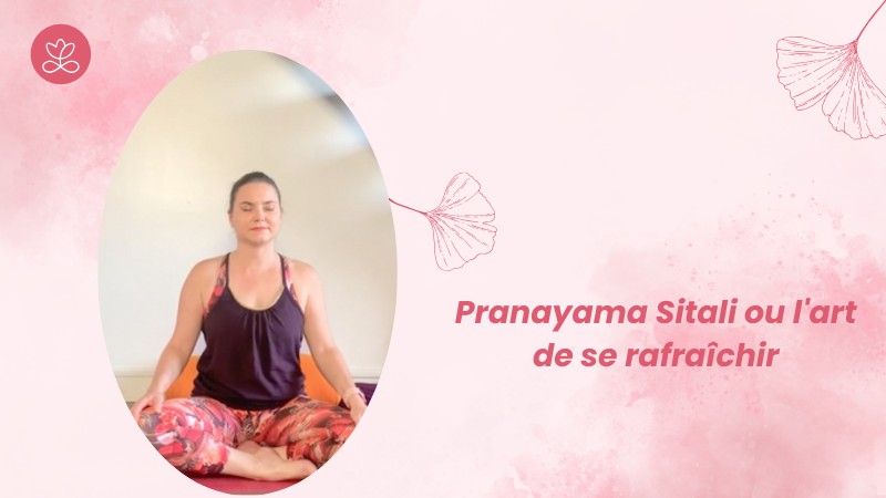 Jour 3. Pranayama Sitali ou l'art de se rafraîchir avec Betty Massion ( 23 min)